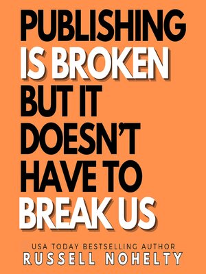 cover image of Publishing is Broken, But it Doesn't Have to Break Us